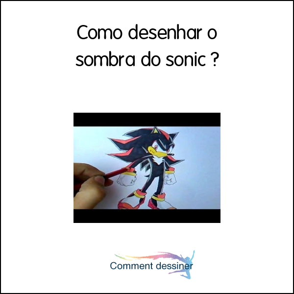 Como desenhar o sombra do sonic